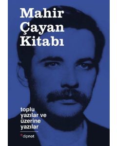 Mahir Çayan Kitabı - Toplu Yazılar ve Üzerine Yazılar