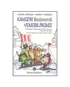 Kanseri Beslenerek Yenebilirsiniz