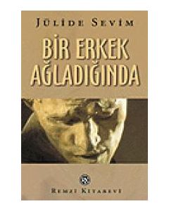 Bir Erkek Agladiginda
