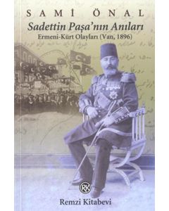 Sadettin Paşa'nın Anıları   Ermeni Kürt Olaylari
