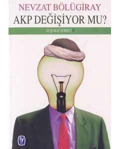 AKP Degisiyor mu  Nevzat Bölügiray