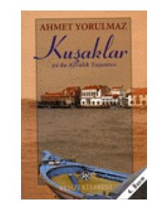 Kusaklar ya da Ayvalik YasantisiAhmet Yorulmaz