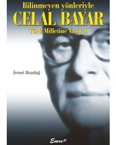 Bilinmeyen Yönleriyle Celal Bayar