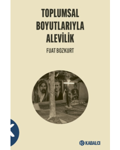 Toplumsal Boyutlariyla Alevilik