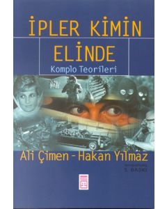 Ipler Kimin Gelinde- Komplo Teorileri