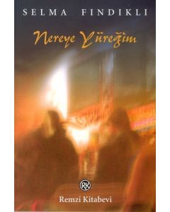 Nereye Yüregim