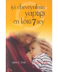 Iyi Ebeveynlerin Yaptigi En Kötü 7 Sey