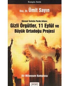 Gizli Örgütler, 11 Eylül ve Büyük Ortadogu Projesi