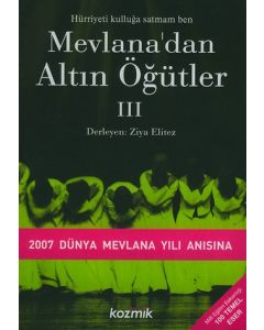 Mevlana'dan Altin Ögütler- III