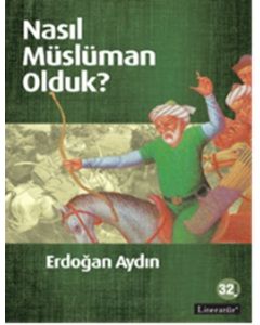 Nasıl Müslüman Olduk?