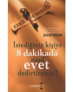 İstediğiniz Kişiye  8 Dakikada  Nasıl Evet Dedirtirsiniz?