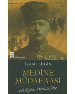 Medine Müdafaası   Çöl Kaplanı Fahrettin Paşa
