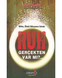 Ruh Gercekten Var mi? Mary Roach