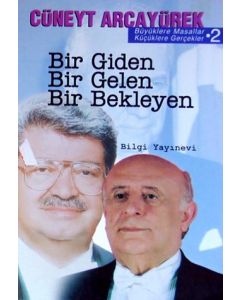 Bir Giden, Bir Gelen, Bir Bekleyen