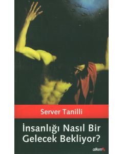 Insanligi Nasil Bir Gelecek Bekliyor?