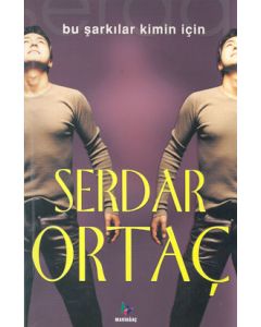 Bu Sarkilar Kimin Icin Serdar Ortac