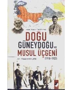 Doğu Güneydoğu ve Musul Üçgeni 1918-1923