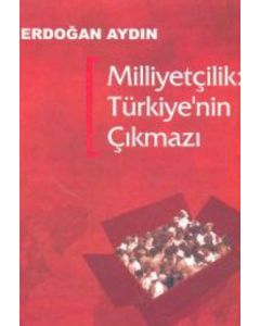 Milliyetcilik: Türkiye'nin Cikmazi