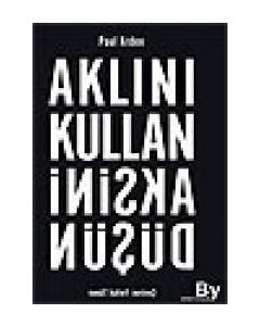 Aklını Kullan   Aksini Düşün