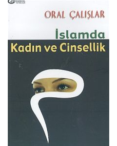 İslam'da Kadın ve Cinsellik Oral Çalışlar