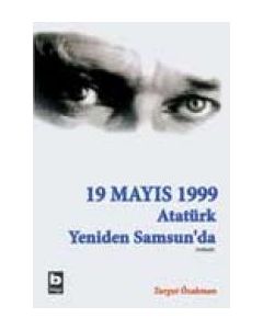 19 Mayıs 1999 Atatürk Yeniden Samsun'da