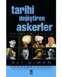 Tarihi Değiştiren Askerler