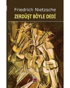 Zerdüşt Böyle Dedi Friedrich Nietzsche