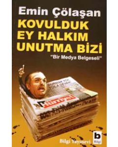 Kovulduk Ey Halkım Unutma Bizi