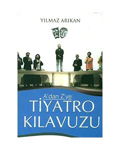 A'dan Z'ye Tiyatro Kılavuzu