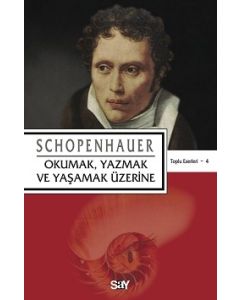Okumak, Yazmak ve Yaşamak Üzerine Arthur Schopenhauer