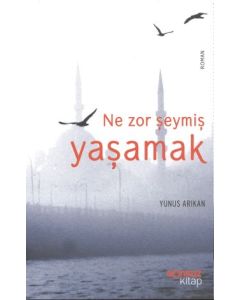Ne Zor Şeymiş Yaşamak