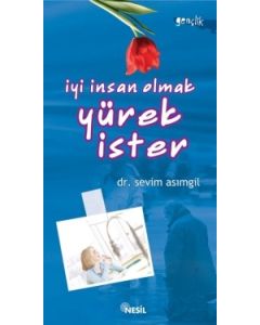 İyi İnsan Olmak Yürek İster