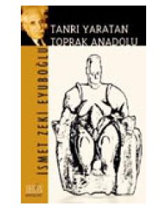 Tanrı Yaratan Toprak Anadolu