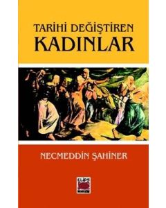 Tarihi Değiştiren Kadınlar