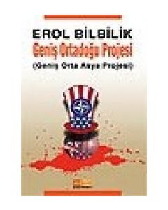 Geniş Ortadoğu Projesi Erol Bilbilik