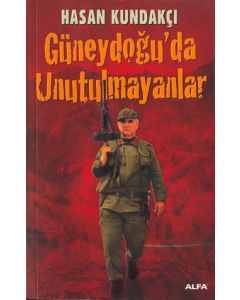 Güneydoğu'da Unutulmayanlar
