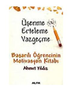 Üşenme Erteleme Vazgeçme Ahmet Yildiz