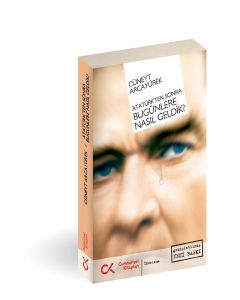 Atatürk'ten Sonra Bugünlere Nasıl Geldik