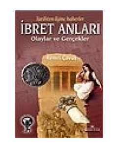 Ibret Anları / Olaylar ve Gerçekler