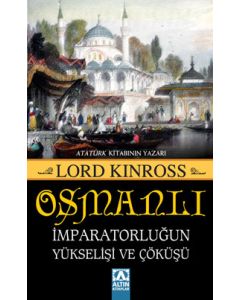 Osmanlı İmparatorluğun Yükselişi ve Çöküşü