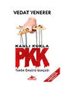 Kanlı Kukla PKK Terör Örgütü Gerçeği