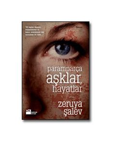 Paramparça Aşklar, Hayatlar