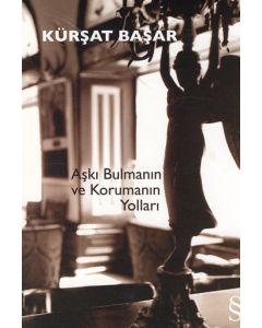 Aşkı Bulmanın ve Korumanın Yolları