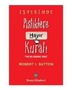 Pisliklere Hayır Kuralı Robert I. Sutton
