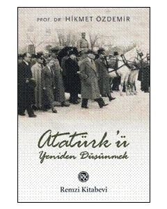 Atatürk'ü Yeniden Düşünmek
