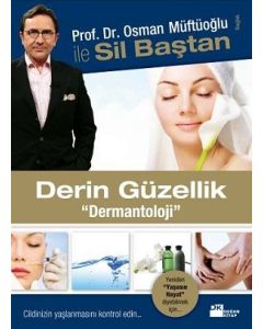 Derin Güzellik  Prof. Dr. Osman Müftüoğlu ile Sil Baştan Dermantoloji