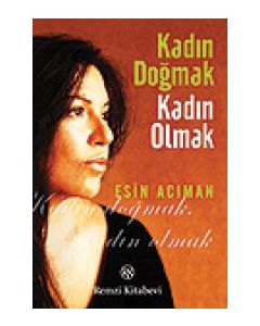 Kadın Doğmak Kadın Olmak