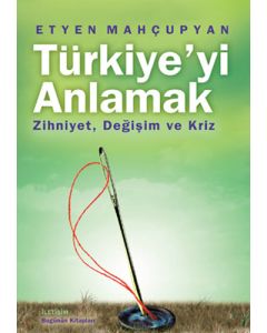 Türkiye’yi Anlamak Ethem Mahcupyan