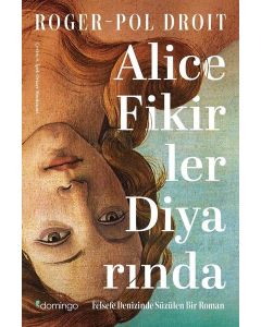 Alice Fikirler Diyarında - Felsefe Denizinde Süzülen Bir Roman