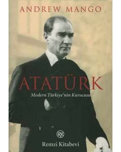 Atatürk - Modern Türkiye'nin Kurucusu